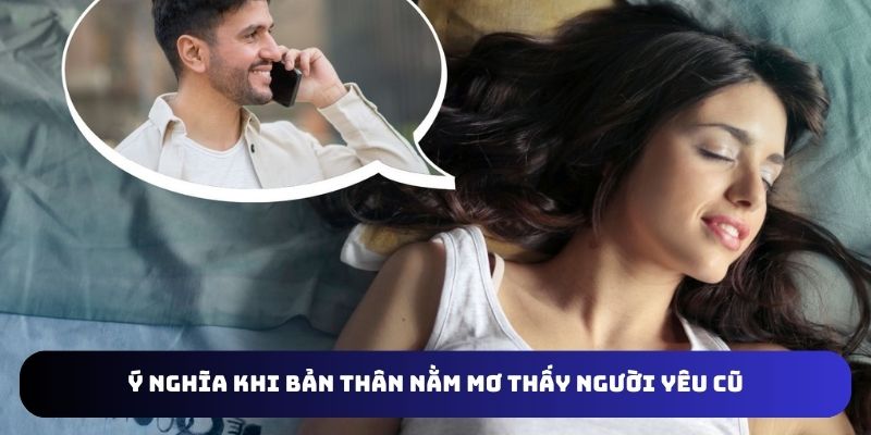 Ý nghĩa đằng sau các giấc mộng về người xưa